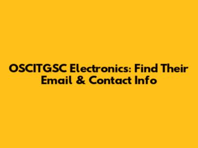 OSCITGSC Electronics: Find Their Email & Contact Info