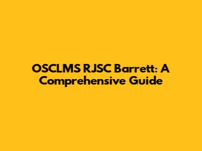 OSCLMS RJSC Barrett: A Comprehensive Guide