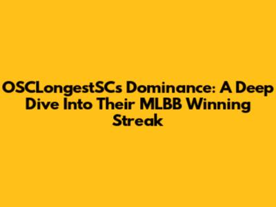 OSCLongestSC's Dominance: A Deep Dive Into Their MLBB Winning Streak