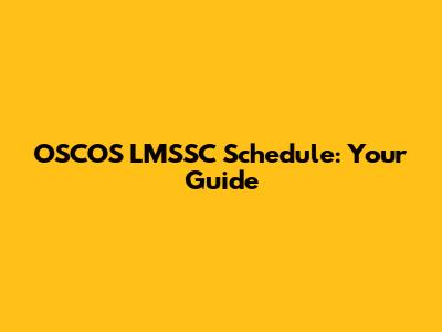 OSCOS LMSSC Schedule: Your Guide