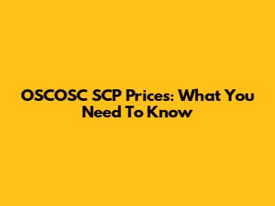 OSCOSC SCP Prices: What You Need To Know