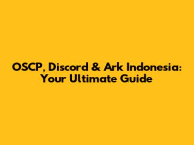 OSCP, Discord & Ark Indonesia: Your Ultimate Guide