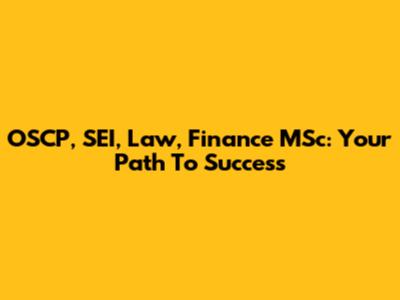 OSCP, SEI, Law, Finance MSc: Your Path To Success