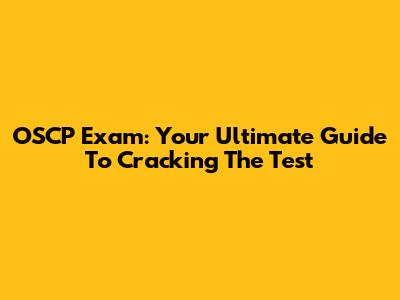 OSCP Exam: Your Ultimate Guide To Cracking The Test