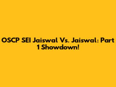 OSCP SEI Jaiswal Vs. Jaiswal: Part 1 Showdown!