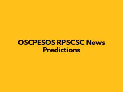 OSCPESOS RPSCSC News Predictions