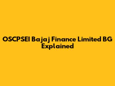OSCPSEI Bajaj Finance Limited BG Explained