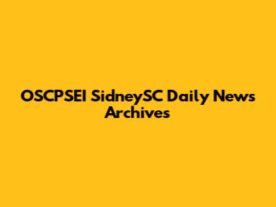 OSCPSEI SidneySC Daily News Archives