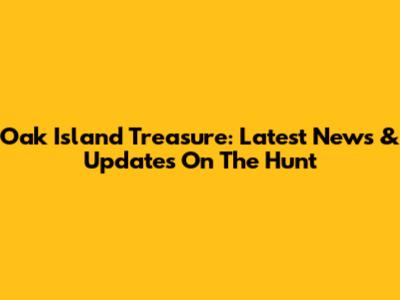 Oak Island Treasure: Latest News & Updates On The Hunt