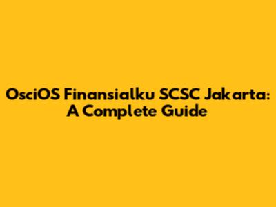 OsciOS Finansialku SCSC Jakarta: A Complete Guide
