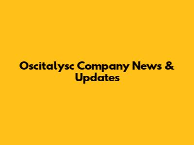 Oscitalysc Company News & Updates