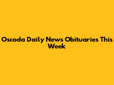 Oscoda Daily News Obituaries This Week