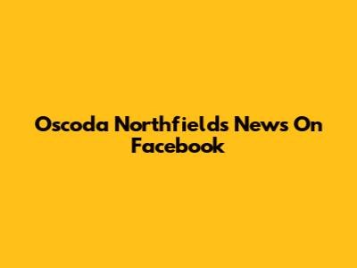 Oscoda Northfield's News On Facebook