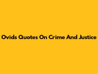 Ovid's Quotes On Crime And Justice