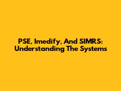 PSE, Imedify, And SIMRS: Understanding The Systems