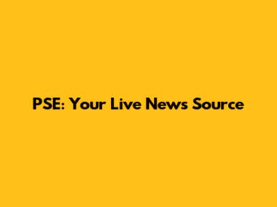 PSE: Your Live News Source