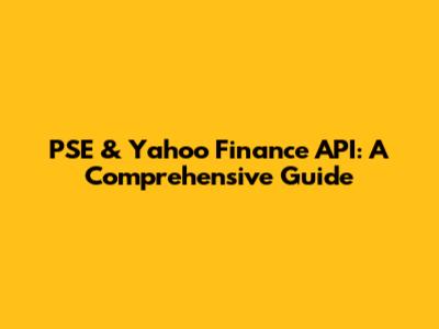 PSE & Yahoo Finance API: A Comprehensive Guide