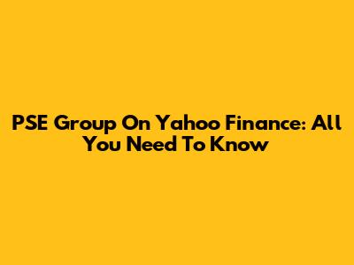 PSE Group On Yahoo Finance: All You Need To Know