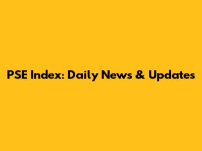 PSE Index: Daily News & Updates