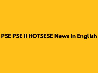 PSE PSE II HOTSESE News In English