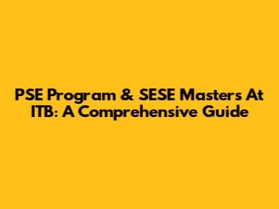 PSE Program & SESE Masters At ITB: A Comprehensive Guide