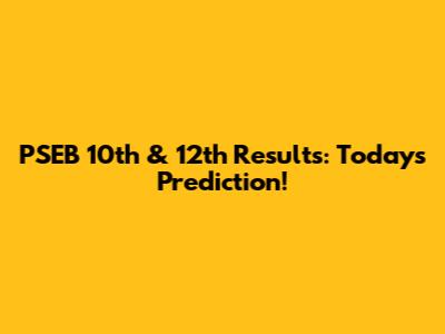 PSEB 10th & 12th Results: Today's Prediction!