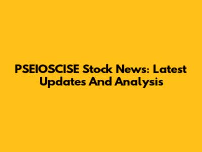PSEIOSCISE Stock News: Latest Updates And Analysis