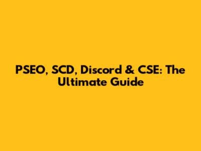 PSEO, SCD, Discord & CSE: The Ultimate Guide