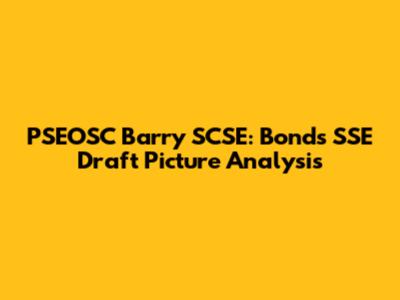 PSEOSC Barry SCSE: Bonds SSE Draft Picture Analysis