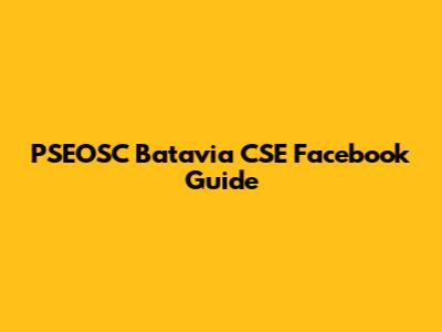 PSEOSC Batavia CSE Facebook Guide