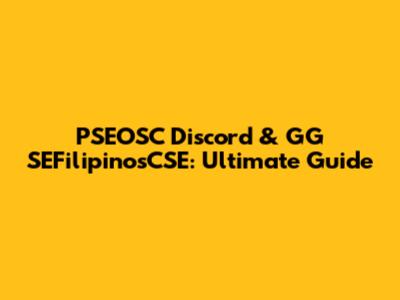 PSEOSC Discord & GG SEFilipinosCSE: Ultimate Guide