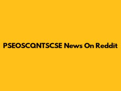 PSEOSCQNTSCSE News On Reddit