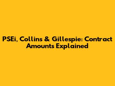 PSEi, Collins & Gillespie: Contract Amounts Explained