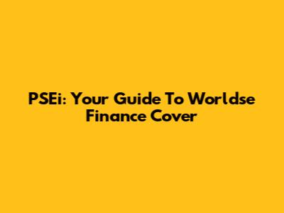 PSEi: Your Guide To Worldse Finance Cover