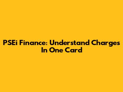 PSEi Finance: Understand Charges In One Card