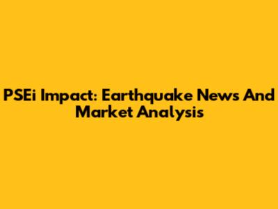 PSEi Impact: Earthquake News And Market Analysis