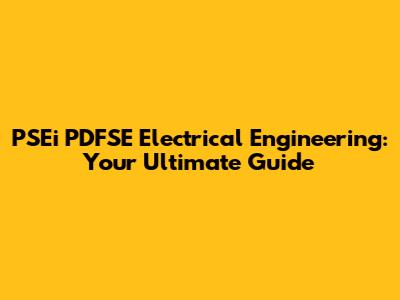 PSEi PDFSE Electrical Engineering: Your Ultimate Guide