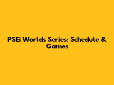 PSEi Worlds Series: Schedule & Games