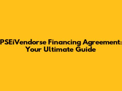 PSEiVendorse Financing Agreement: Your Ultimate Guide