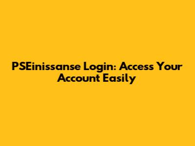 PSEinissanse Login: Access Your Account Easily