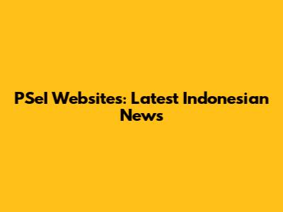 PSeI Websites: Latest Indonesian News