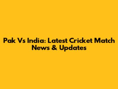 Pak Vs India: Latest Cricket Match News & Updates