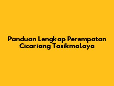 Panduan Lengkap Perempatan Cicariang Tasikmalaya