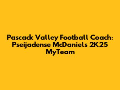 Pascack Valley Football Coach: Pseijadense McDaniel's 2K25 MyTeam