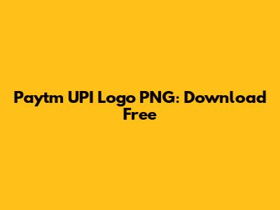 Paytm UPI Logo PNG: Download Free