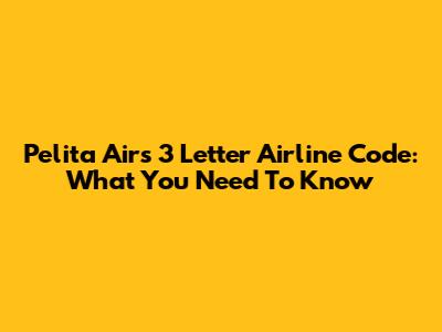 Pelita Air's 3 Letter Airline Code: What You Need To Know