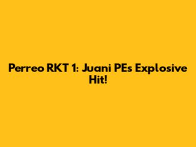 Perreo RKT 1: Juani PE's Explosive Hit!