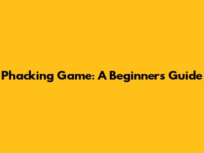 Phacking Game: A Beginner's Guide