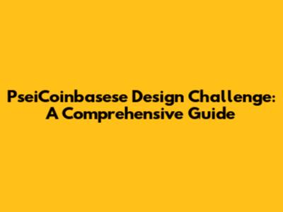 PseiCoinbasese Design Challenge: A Comprehensive Guide