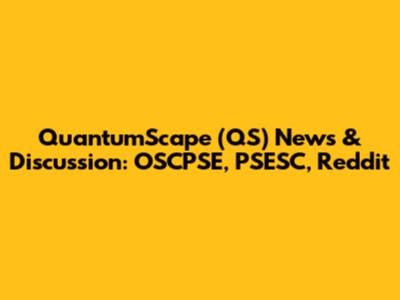 QuantumScape (QS) News & Discussion: OSCPSE, PSESC, Reddit